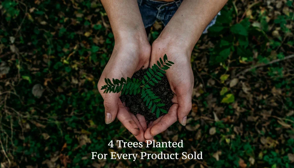 Four trees planted for every product sold